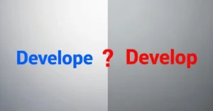 Develope or Develop