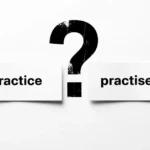 Practice or Practise