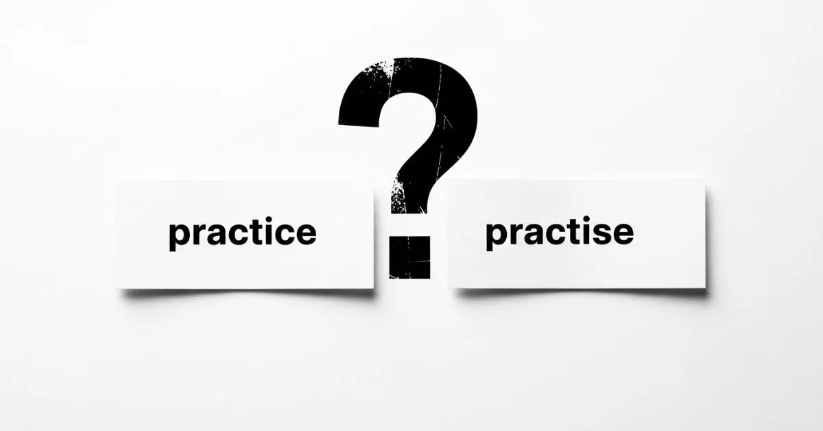 Practice or Practise