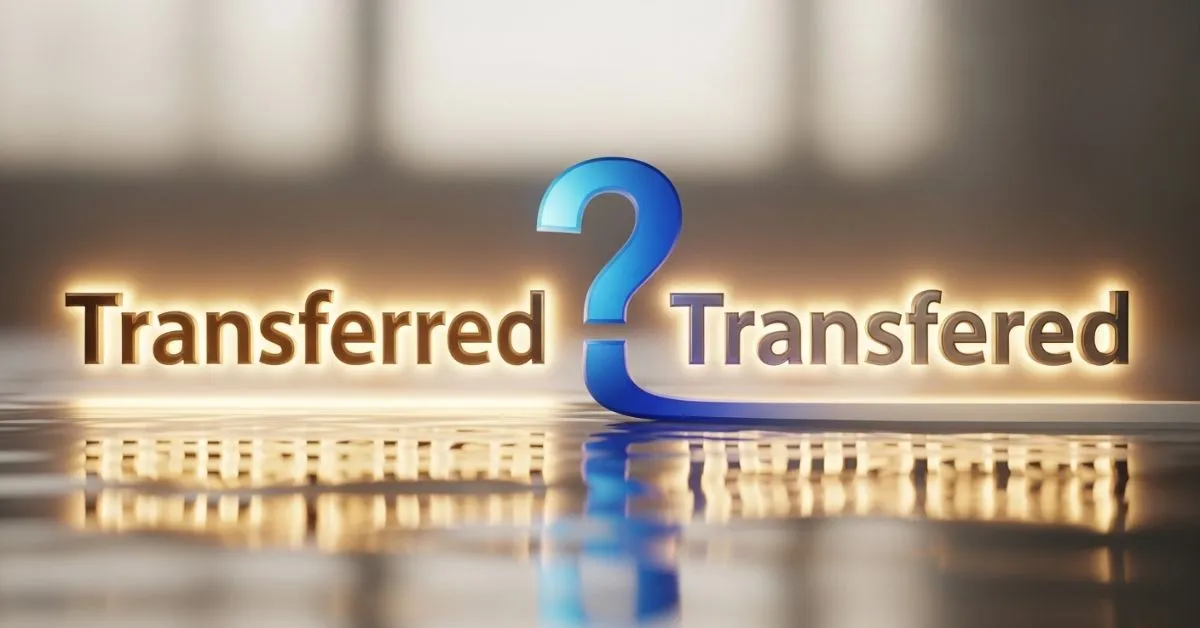 Transfered or Transferred