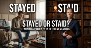 Stayed or Staid